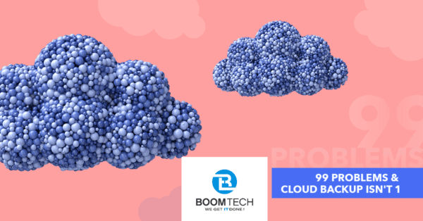 99 Problems but Cloud Backup Isn’t 1 1