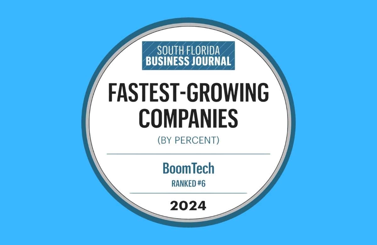 Awarded BoomTech Selected as One of South Florida Business Journal’s Fastest Growing Technology Companies